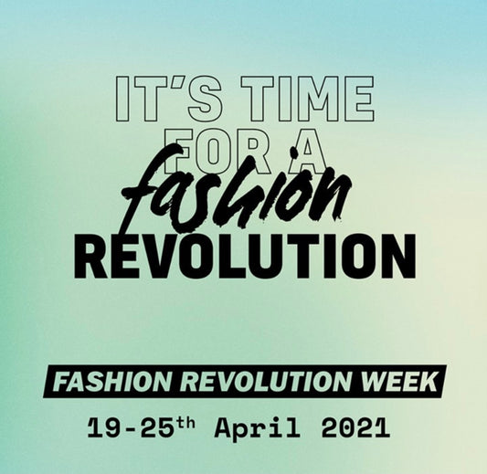 FASHION REVOLUTION WEEK!